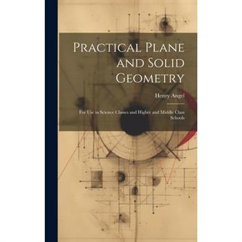 Practical Plane and Solid Geometry