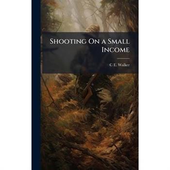 Shooting On a Small Income