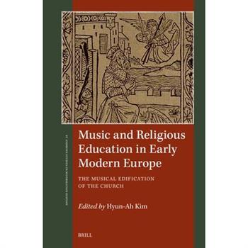 Music and Religious Education in Early Modern Europe