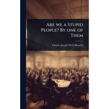 Are we a Stupid People? By one of Them