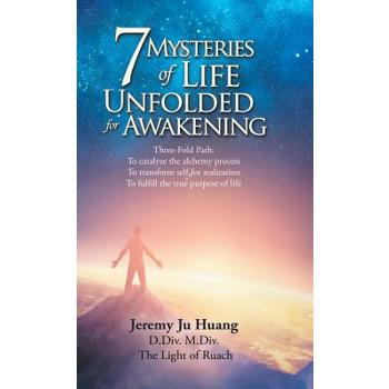 7 Mysteries of Life Unfolded for Awakening