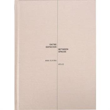 Ana Elvira V矇lez: Between Spaces