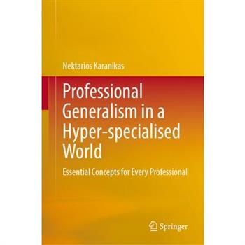 Professional Generalism in a Hyper-Specialised World