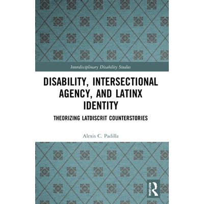 Disability, Intersectional Agency, and Latinx Identity