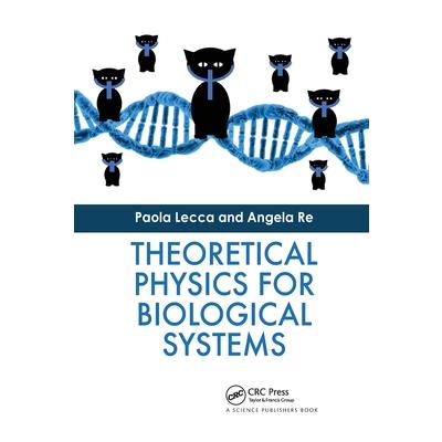 Theoretical Physics for Biological Systems