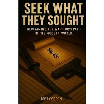 Seek What They Sought