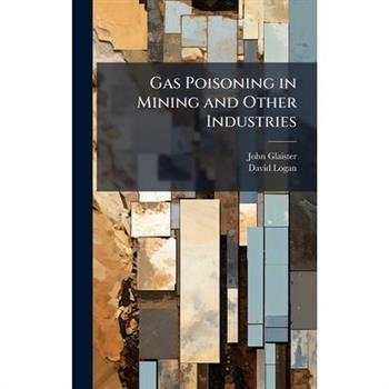 Gas Poisoning in Mining and Other Industries