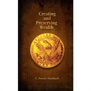 Creating and Preserving Wealth