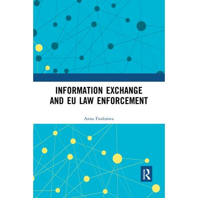 Information Exchange and Eu Law Enforcement