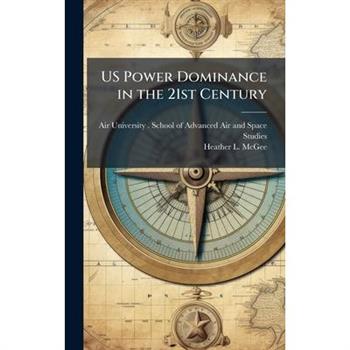 US Power Dominance in the 21st Century