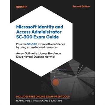 Microsoft Identity and Access Administrator SC-300 Exam Guide - Second Edition