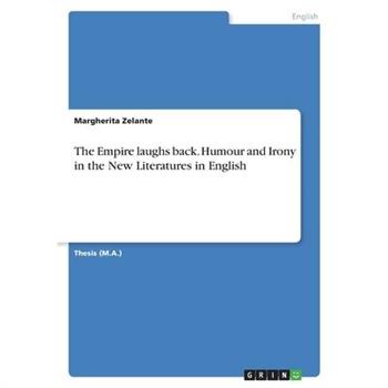 The Empire laughs back. Humour and Irony in the New Literatures in English