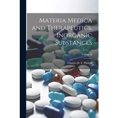 Materia Medica and Therapeutics, Inorganic Substances; Volume II