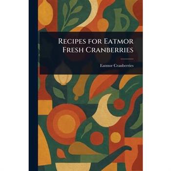 Recipes for Eatmor Fresh Cranberries