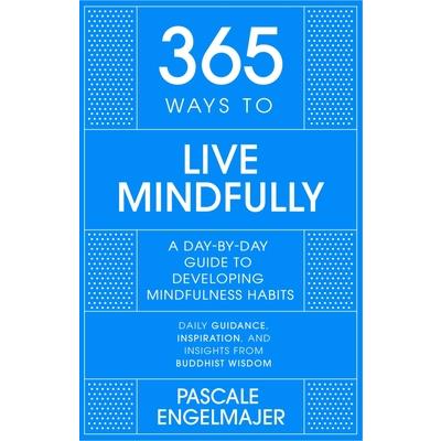 365 Ways to Live Mindfully
