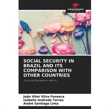 Social Security in Brazil and Its Comparison with Other Countries