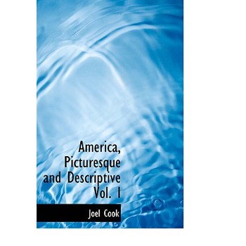 America, Picturesque and Descriptive Vol. I