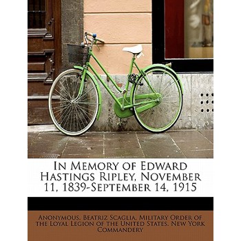 In Memory of Edward Hastings Ripley, November 11, 1839-September 14, 1915