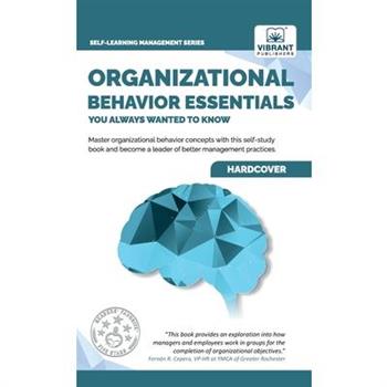Organizational Behavior Essentials You Always Wanted To Know