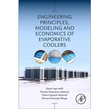 Engineering Principles, Modeling and Economics of Evaporative Coolers
