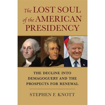 The Lost Soul of the American Presidency