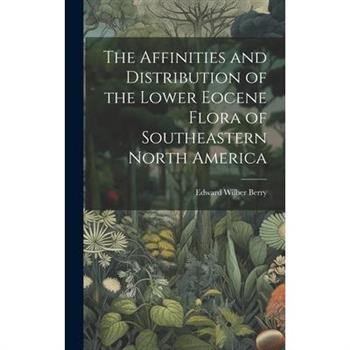 The Affinities and Distribution of the Lower Eocene Flora of Southeastern North America