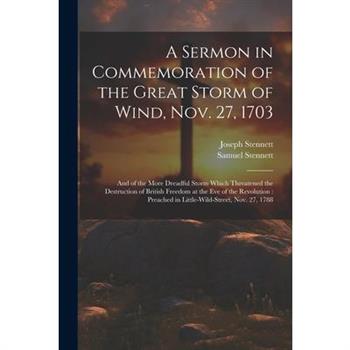 A Sermon in Commemoration of the Great Storm of Wind, Nov. 27, 1703