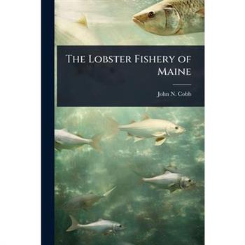 The Lobster Fishery of Maine