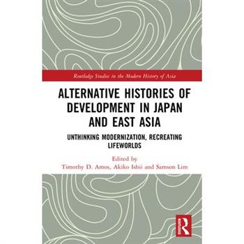 Alternative Histories of Development in Japan and East Asia