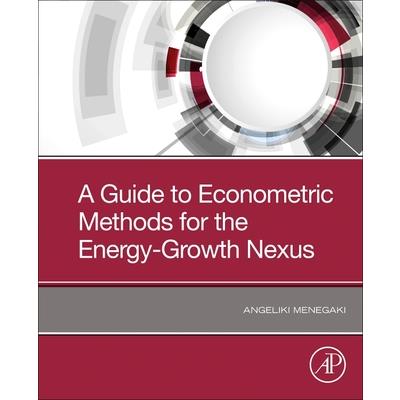 A Guide to Econometric Methods for the Energy-Growth Nexus