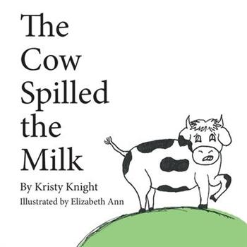 The Cow Spilled the Milk