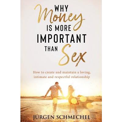 Why Money is more important than sex