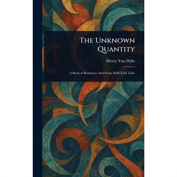 The Unknown Quantity