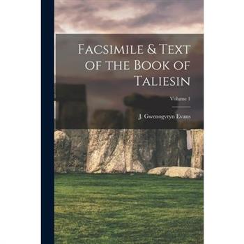 Facsimile & Text of the Book of Taliesin; Volume 1