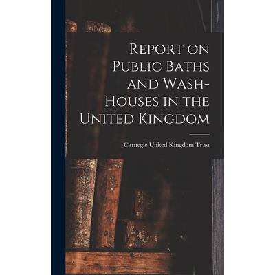 Report on Public Baths and Wash-houses in the United Kingdom
