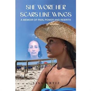 She Wore Her Scars Like Wings