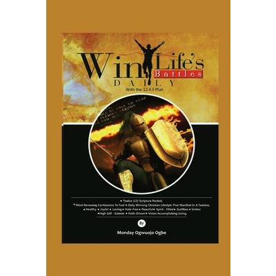 Win Life’s Battles Daily - 12.4.3 Plan