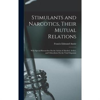 Stimulants and Narcotics, Their Mutual Relations