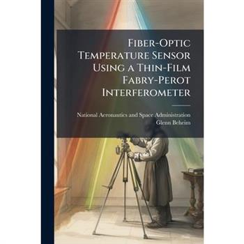 Fiber-Optic Temperature Sensor Using a Thin-Film Fabry-Perot Interferometer