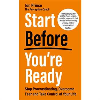 Start Before You're Ready Start Before You're Ready