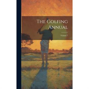 The Golfing Annual; Volume 7