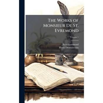 The Works of Monsieur De St. Evremond