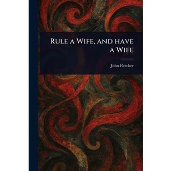 Rule a Wife, and Have a Wife