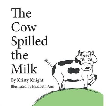 The Cow Spilled the Milk