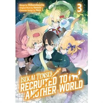 Isekai Tensei: Recruited to Another World: Volume 3 (Manga)