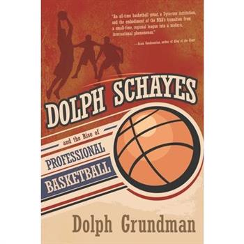 Dolph Schayes and the Rise of Professional Basketball