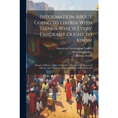 Information About Going to Liberia With Things Which Every Emigrant Ought to Know