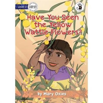 Have You Seen the Yellow Wattle Flowers? - Our Yarning