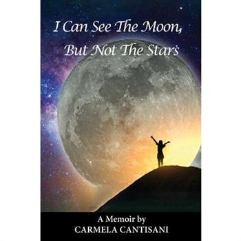 I Can See The Moon, But Not The Stars