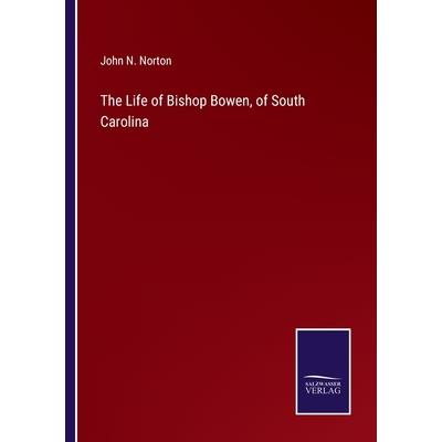 The Life of Bishop Bowen, of South Carolina